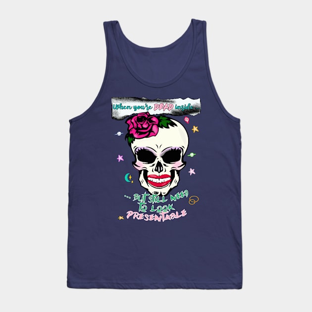 When you're dead inside but still need to look presentable Tank Top by By Diane Maclaine